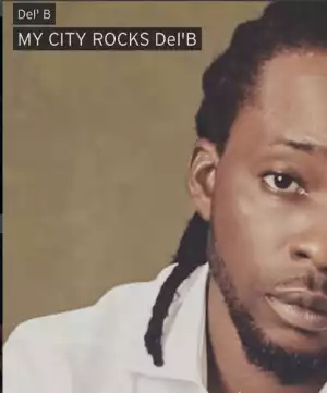 Del’B - My City Rocks (ft. Sound Sultan)